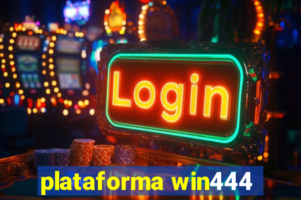 plataforma win444